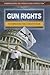 Gun Rights: Interpreting the Constitution (Understanding the United States Constitution)