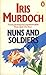 Nuns and Soldiers by Iris Murdoch