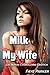 Milk My Wife
