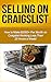 The Craigslist Master: How to Make $1700+ Per Month on Craigslist Working Less Than 20 Hours a Week! (selling on craigslist, craigslist, craigslist business, ... craigslist selling, craigslist marketing)