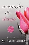 A Estação do Desejo by Sadie Matthews
