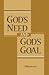 God's Need and God's Goal