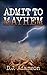 Admit to Mayhem by D.J. Adamson