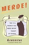 Merde!: The Real French You Were Never Taught at School (Sexy Slang Series)
