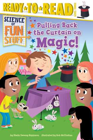 Pulling Back the Curtain on Magic!: Ready-to-Read Level 3 (Science of Fun Stuff)