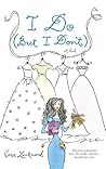 I Do (But I Don't) by Cara Lockwood