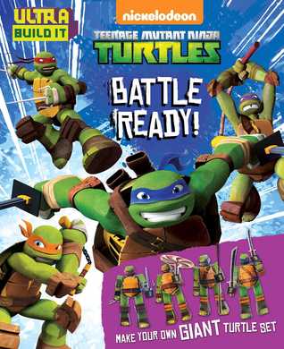 Teenage Mutant Ninja Turtles: Battle Ready! (Ultra Build It)