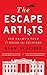 The Escape Artists by Noam Scheiber