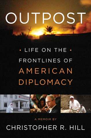 Outpost: Life on the Frontlines of American Diplomacy: A Memoir (Hardcover)