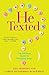 He Texted: The Ultimate Gui...