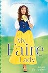My Faire Lady by Laura Wettersten