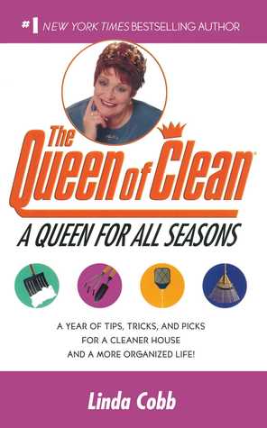 A Queen for All Seasons: A Year of Tips, Tricks, and Picks for a Cleaner House and a More Organized Life! (Paperback)