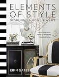 Elements of Style: Designing a Home & a Life (A Guide to Home Design)