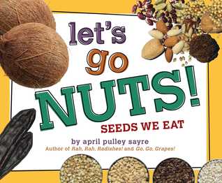 Let's Go Nuts!: Seeds We Eat (Kindle Edition)