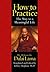 How to Practice: The Way to a Meaningful Life