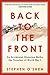 Back to the Front: An Accidental Historian Walks the Trenches of World War 1