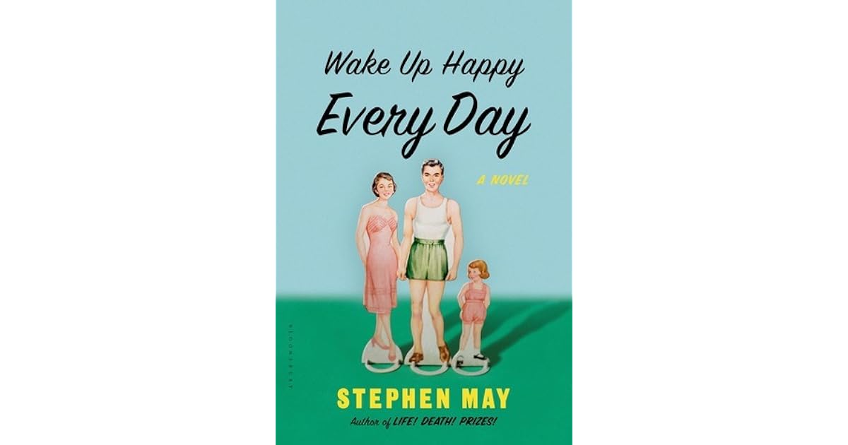 Wake Up Happy Every Day by Stephen May
