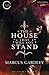 The House That Will Not Stand by Marcus Gardley