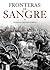 FRONTERAS DE SANGRE (Spanish Edition)