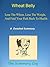 Wheat Belly: A Detailed Summary-- Lose the Wheat, Lose the Weight, and Find Your Path Back To Health (Wheat Belly) (Wheat Belly, wheat belly cookbook, ... diet recipes total solution, wheat free)