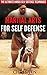 Martial Arts for Self Defense (Martial Arts Training, Martial Arts History, Self Defense Techniques, Self Defense Training, Self Defense for Women): The ... Arts Training, Self Defense for Women)