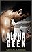 Alpha Geek (The Diamondclaw Chronicles)