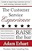 The Customer Service Experience: Guide to improving customer service and creating customer loyalty (Raise The Bar)