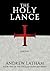 The Holy Lance (The English...