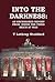Into the Darkness: An Uncensored Report from inside the Third Reich at War