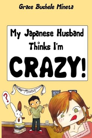 My Japanese Husband Thinks I'm Crazy: The Comic Book (Texan & Tokyo, #1)