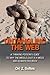 Untangling the Web: A Thinking Person's Guide to Why the Middle East is a Mess and Always has Been