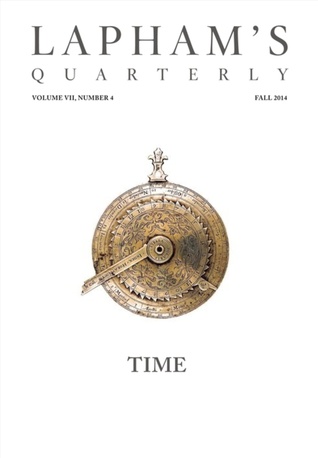 Lapham's Quarterly: Time (Volume VII, Number 4, Fall 2014)