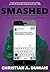 Smashed: The Life and Tweet...