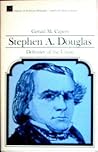 Stephen A. Douglas: Defender of the Union