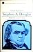 Stephen A. Douglas: Defender of the Union