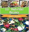 High Fiber Recipes: 101 Quick and Easy High Fiber Recipes for Breakfast, Snacks, Side Dishes, Dinner and Dessert (high fiber cookbook, high fiber diet, high fiber recipes, high fiber cooking) High Fiber Recipes: 101 Quick and Easy High Fiber Recipes for Breakfast, Snacks, Side Dishes, Dinner and Dessert (high fiber cookbook, high fiber diet, high fiber recipes, high fiber cooking)