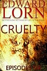 Cruelty by Edward Lorn