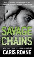 Savage Chains (Men in Chains, #1.5-1.7) by Caris Roane