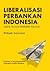 Liberalisasi Perbankan Indonesia