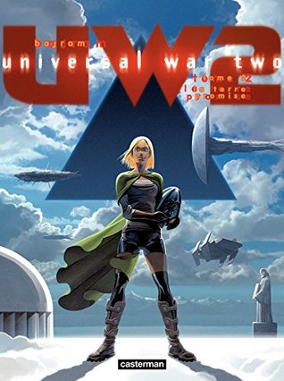 Universal War Two, tome 2: La Terre Promise (Universal War Two)