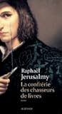 La Confrérie des Chasseurs de Livres by Raphaël Jerusalmy