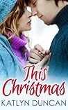 This Christmas by Katlyn Duncan