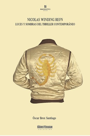 Nicolas Winding Refn. Luces y sombras del thriller contemporáneo