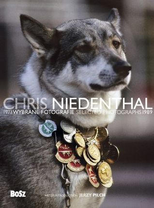 Chris Niedenthal. Wybrane fotografie / Selected Photographs 1973-1989