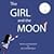 The Girl and The Moon
