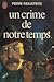 Un crime de notre temps