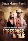 A Trespass in Time by Susan Kiernan-Lewis A Trespass in Time by Susan Kiernan-Lewis