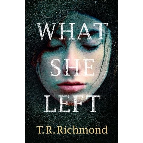 What She Left By T R Richmond