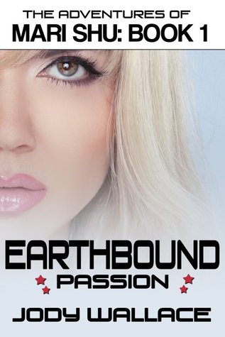 Earthbound Passion (Adventures of Mari Shu, #1)