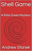 Shell Game: A Felix Green Mystery